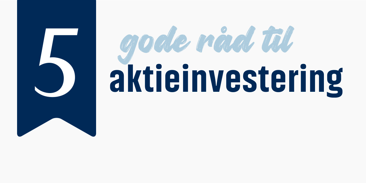  5 gode råd til aktieinvestering