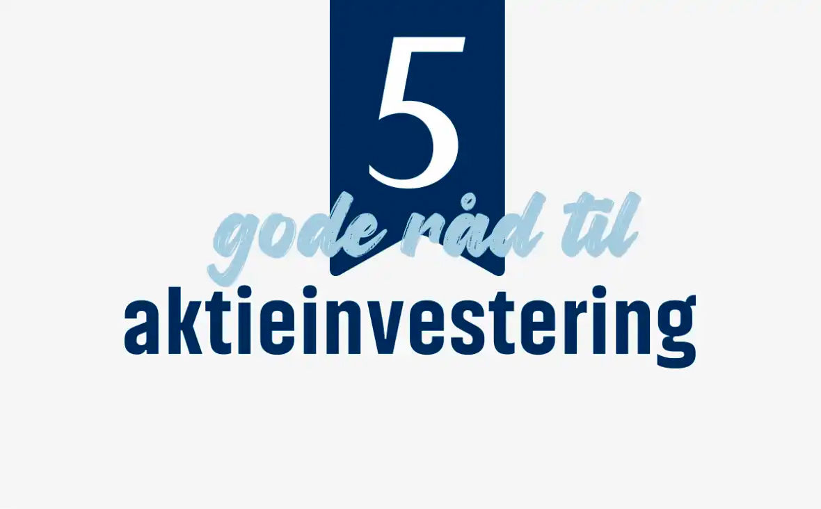  5 gode råd til aktieinvestering