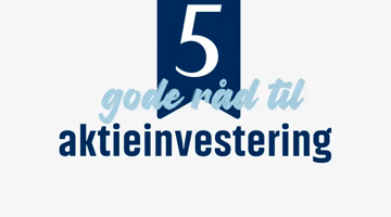  5 gode råd til aktieinvestering